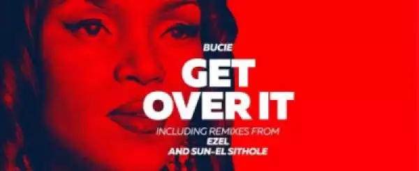 Bucie - Get Over It (Original)